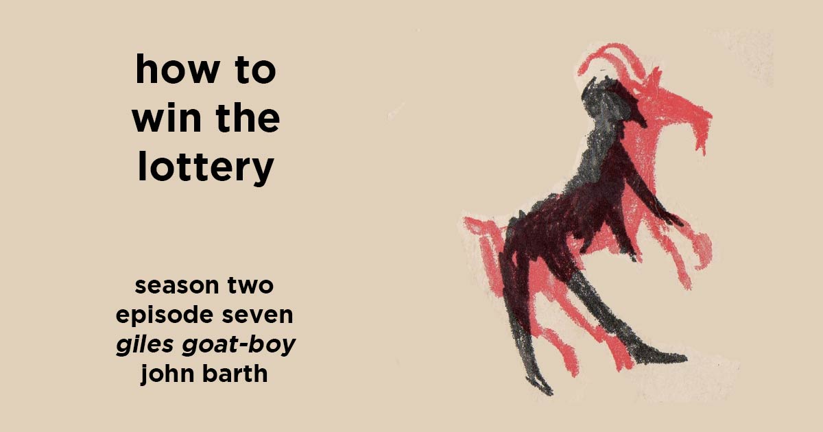 how to win the lottery s2e7 – giles goat-boy by john barth