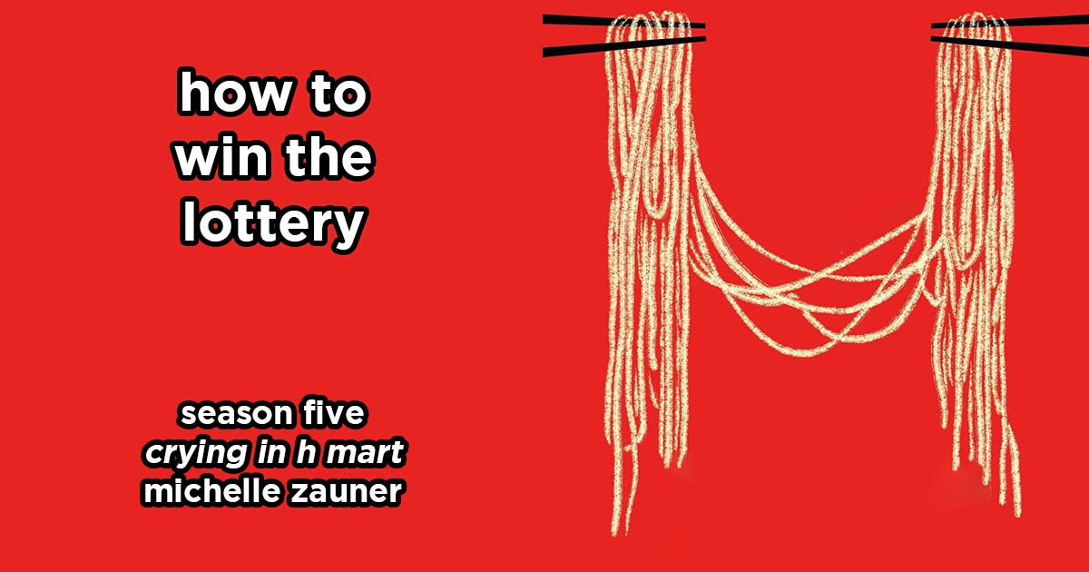 how to win the lottery s5e10 – crying in h mart by michelle zauner