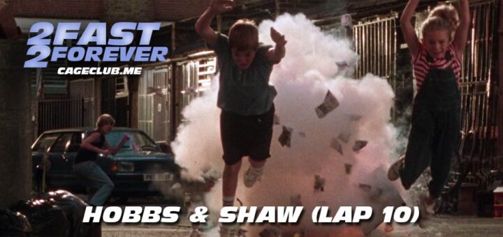 2 Fast 2 Forever #229 – Hobbs & Shaw (Lap 10)