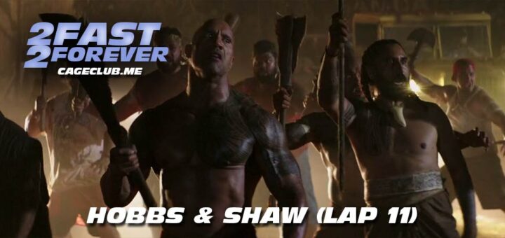 2 Fast 2 Forever #253 – Hobbs & Shaw (Lap 11)
