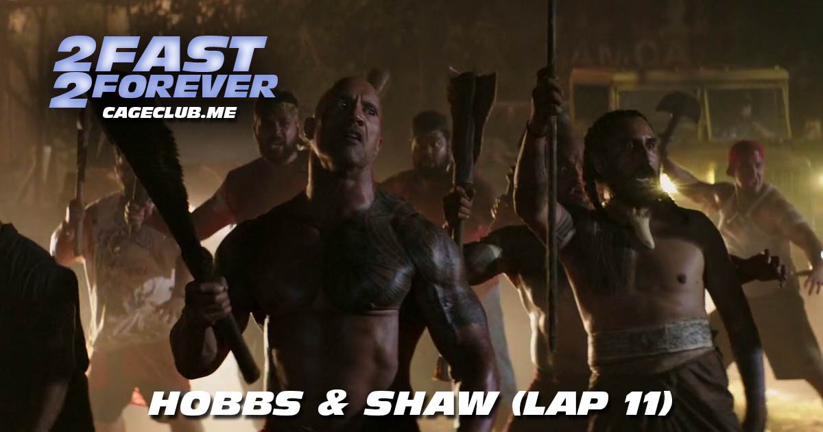 2 Fast 2 Forever #253 – Hobbs & Shaw (Lap 11)
