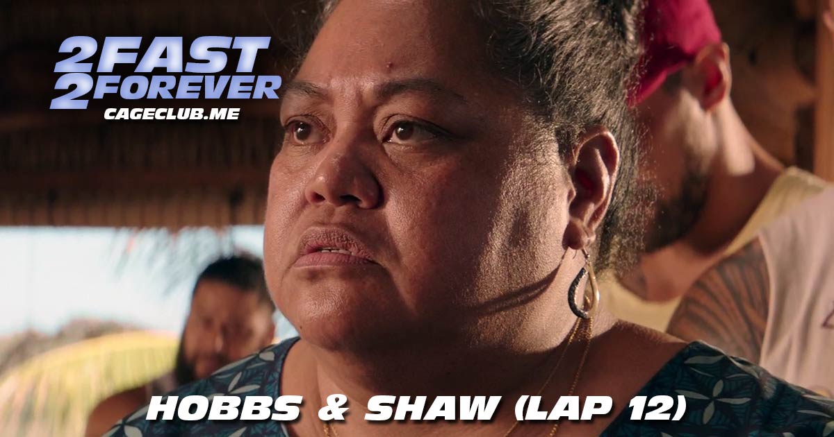 2 Fast 2 Forever #284 – Hobbs & Shaw (Lap 12)