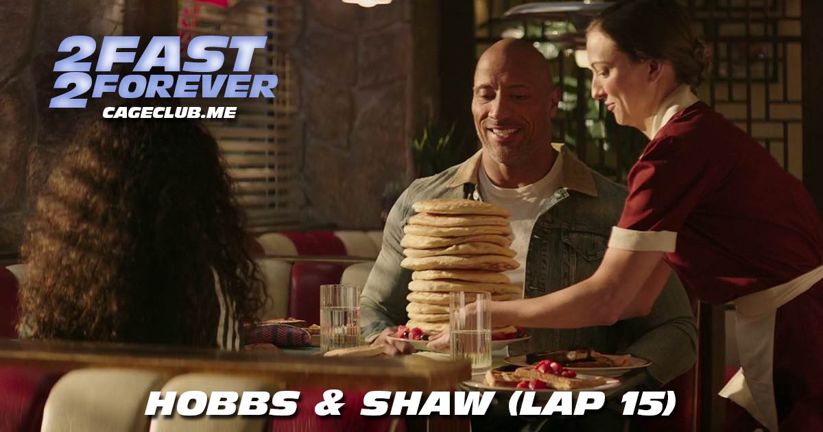 2 Fast 2 Forever #415 – Hobbs & Shaw (Lap 15)