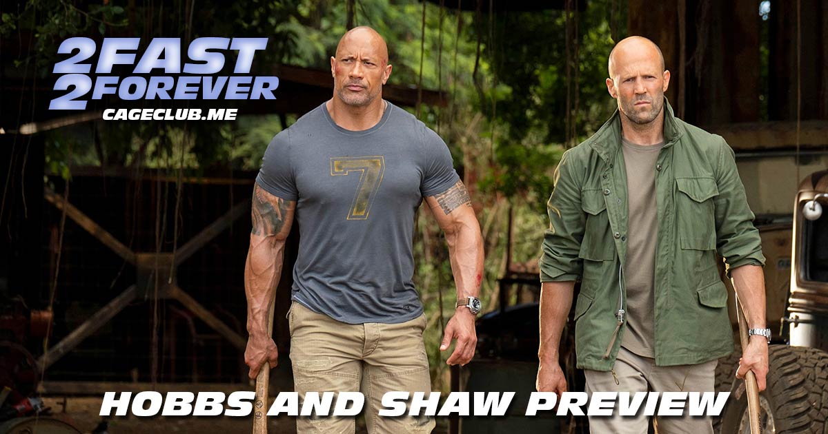 2 Fast 2 Forever #040 – Hobbs and Shaw Preview