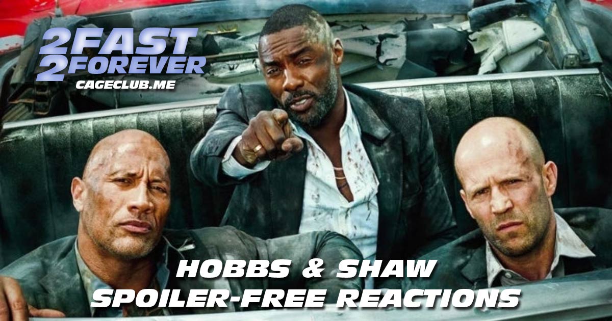 2 Fast 2 Forever #042 – Hobbs & Shaw: Spoiler-Free Reactions