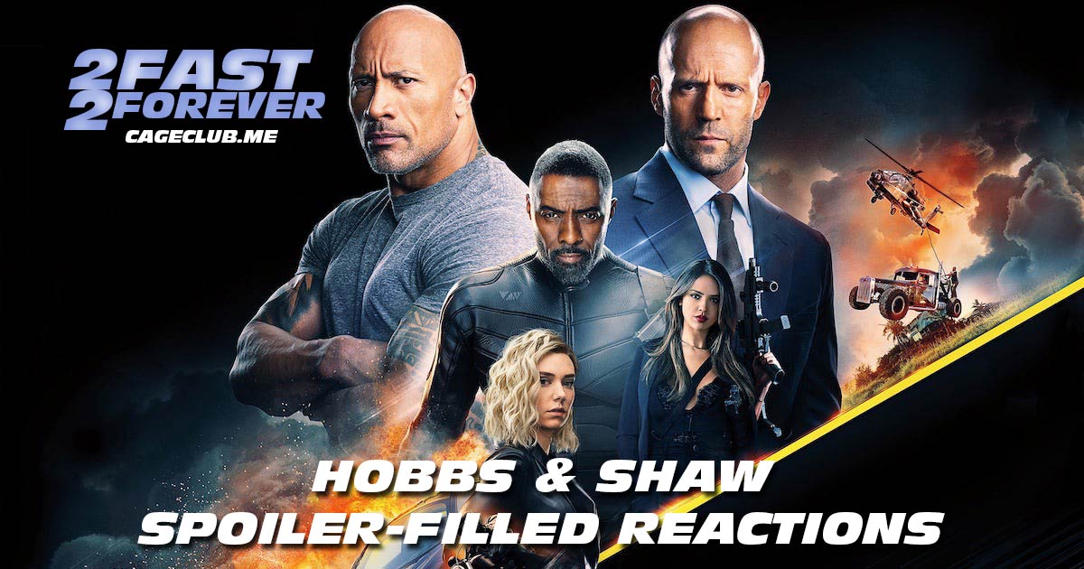 2 Fast 2 Forever #043 – Hobbs & Shaw: Spoiler-Filled Reactions and Review