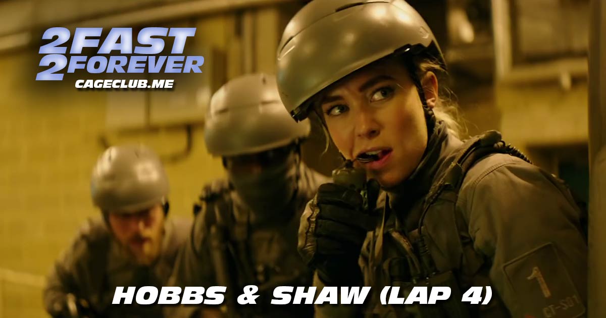 2 Fast 2 Forever #047 – Hobbs & Shaw (Lap 4)