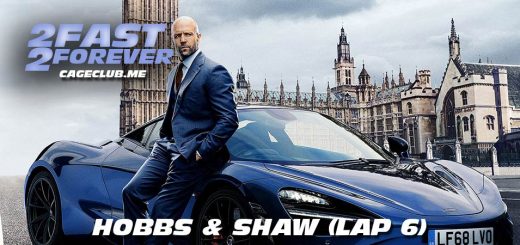 2 Fast 2 Forever #104 – Hobbs & Shaw (Lap 6)
