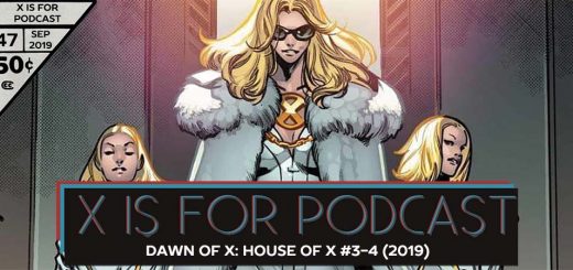 X is for Podcast #047 – Dawn of X: House of X #3-4