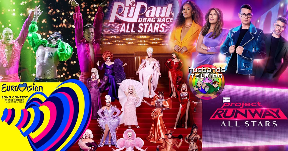 Queer AF Reality TV Round-Up with Eurovision, Drag Race All Stars, & Project Runway!