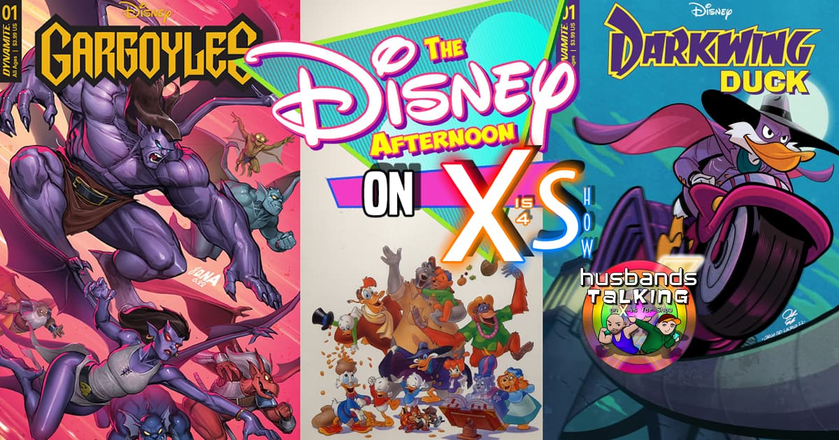 Gargoyles, Darkwing, and the Disney Afternoon on X Is For Show!