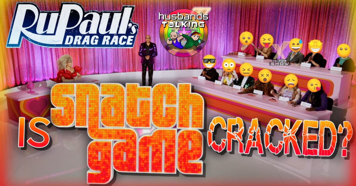 Is Snatch Game Cracked? - Drag Race Season 17 Episode 7 Recap!