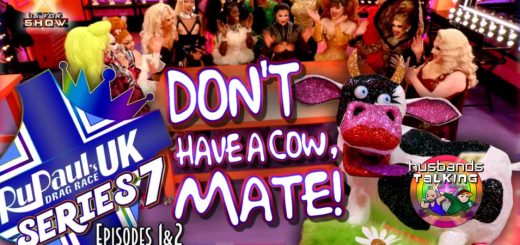 RuPaul’s Drag Race UK Season 7 Episodes 1 & 2 Reaction and Review!