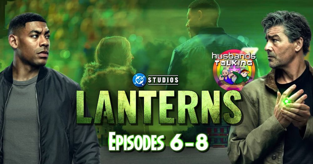 Lantern Season One Episodes 6 - 8 & Season Lookback!