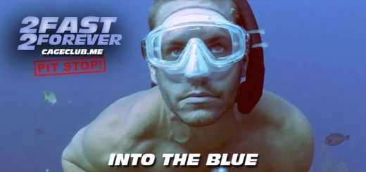 2 Fast 2 Forever #060 – Into the Blue (2005)