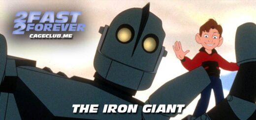 2 Fast 2 Forever #275 – The Iron Giant