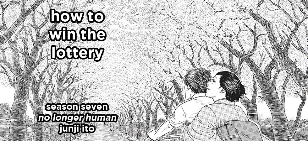 how to win the lottery s7e3 – no longer human by junji ito