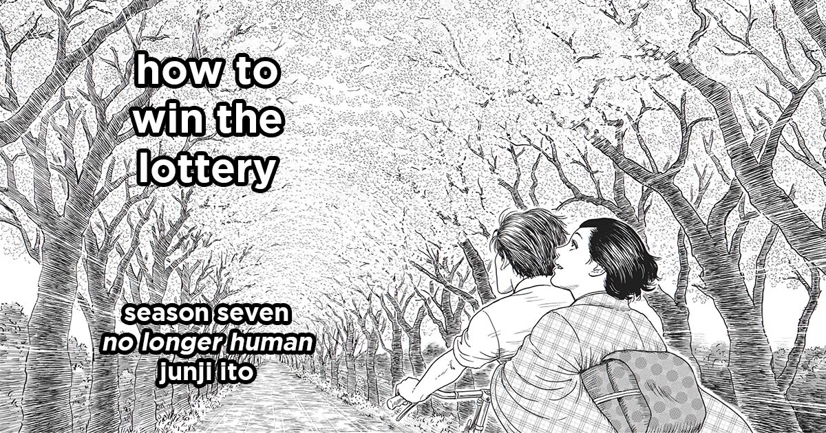 how to win the lottery s7e3 – no longer human by junji ito