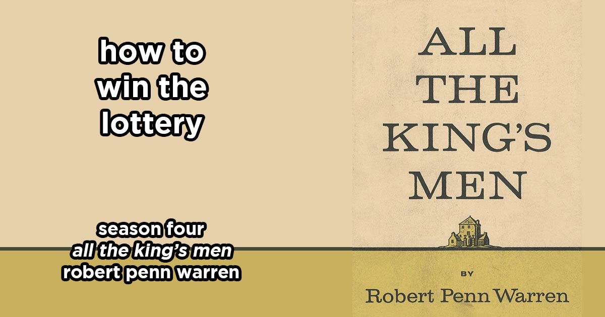 how to win the lottery s4e2 – all the king's men by robert penn warren