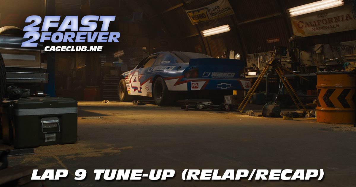 2 Fast 2 Forever #209 – Lap 9 Tune-Up (Recap/Relap)