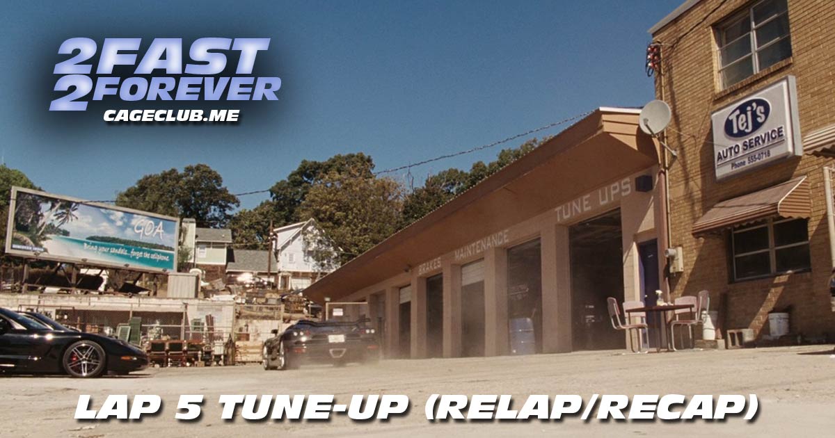 2 Fast 2 Forever #070 – Lap 5 Tune-Up (Recap/Relap)