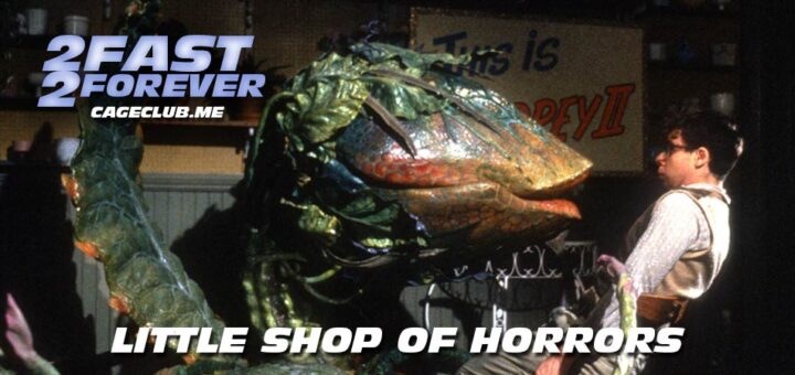 2 Fast 2 Forever #347 – Little Shop of Horrors (1986)