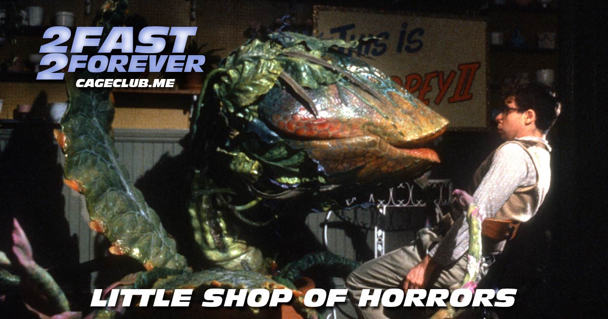 2 Fast 2 Forever #347 – Little Shop of Horrors (1986)