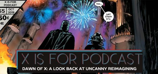 X is for Podcast #055 – Dawn of X: A Candid Look Back at 12 Issues of Uncanny Reimagining