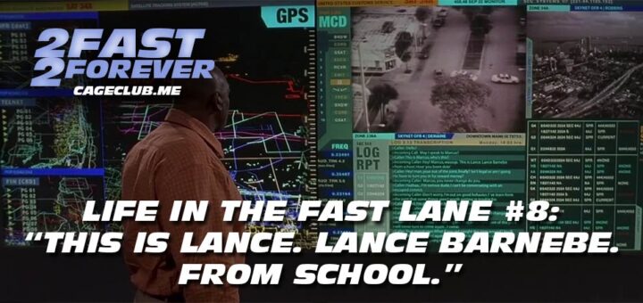 2 Fast 2 Forever #283 – "This is Lance. Lance Barnebe. From school." | Life in the Fast Lane #8