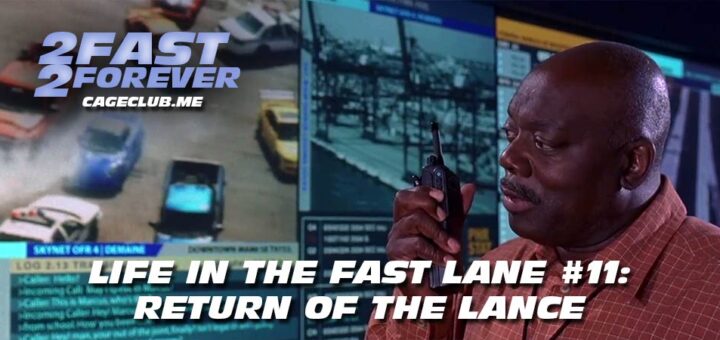 2 Fast 2 Forever #293 – Return of the Lance | Life in the Fast Lane #11
