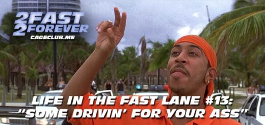 2 Fast 2 Forever #305 – "Some Drivin' for Your Ass" | Life in the Fast Lane #13