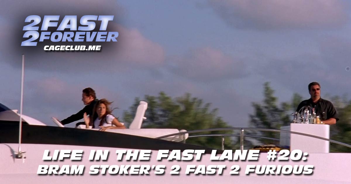 2 Fast 2 Forever #330 – Bram Stoker's 2 Fast 2 Furious | Life in the Fast Lane #20