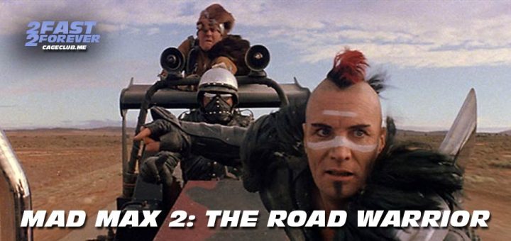 2 Fast 2 Forever #459 – Mad Max 2: The Road Warrior (1981)
