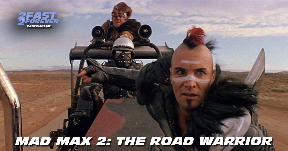 2 Fast 2 Forever #459 – Mad Max 2: The Road Warrior (1981)