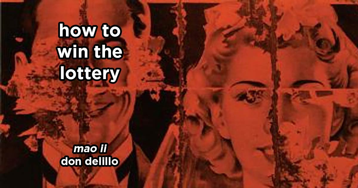 how to win the lottery s17e2 – mao ii by don delillo