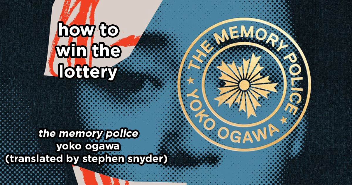 how to win the lottery s21e7 – the memory police by yoko ogawa, translated by stephen snyder