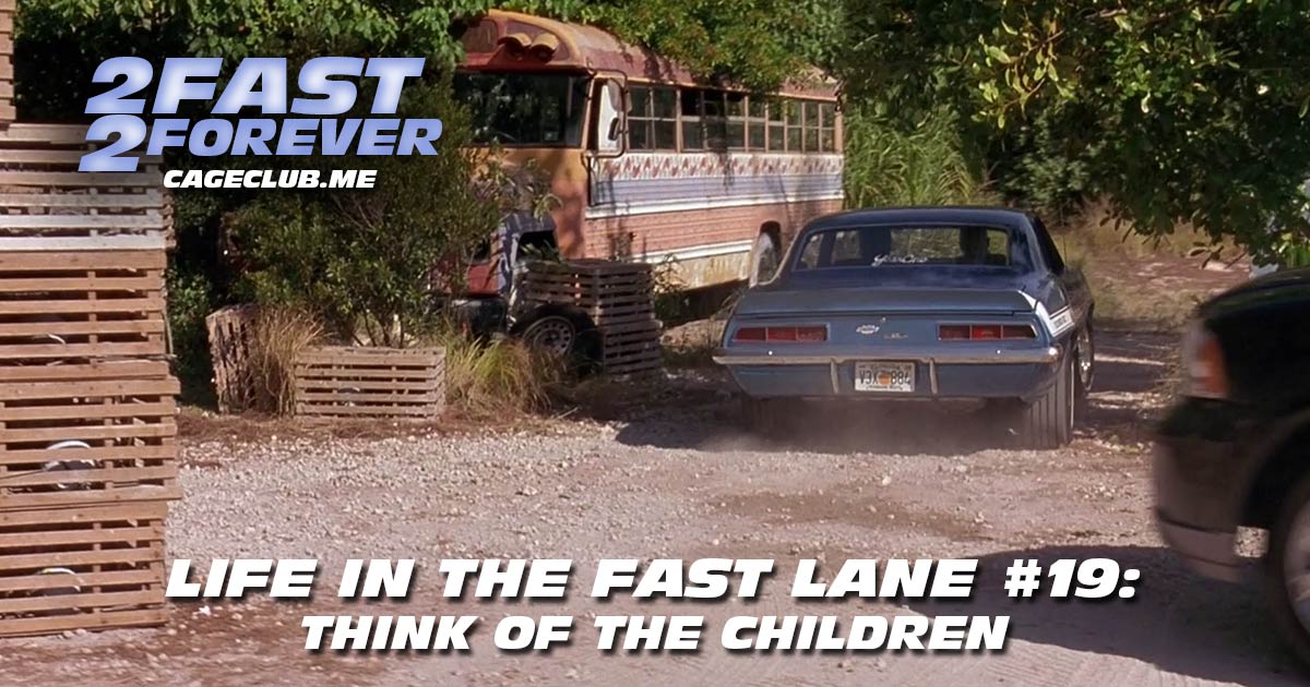 2 Fast 2 Forever #325 – Think of the Children | Life in the Fast Lane #19