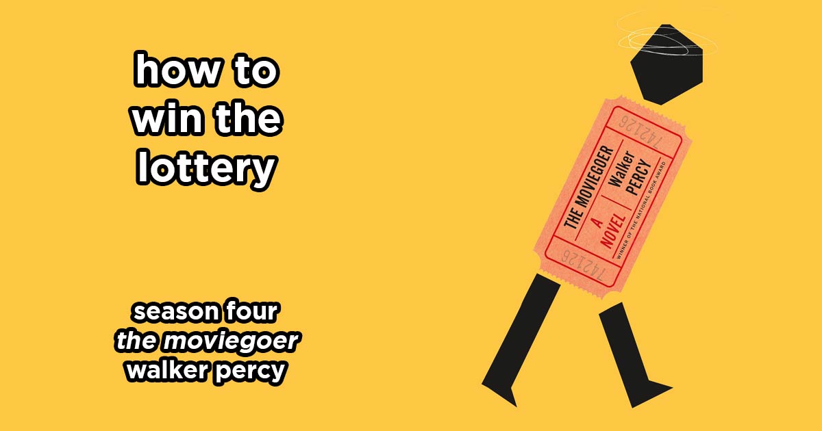how to win the lottery s4e1 – the moviegoer by walker percy