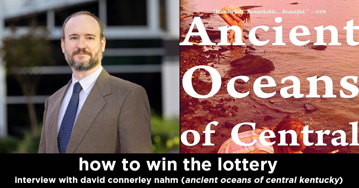 how to win the lottery s8e3 – david connerley nahm interview (author of ancient oceans of central kentucky)