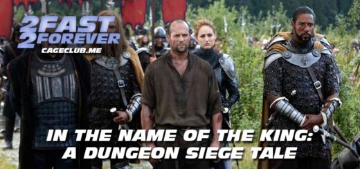 2 Fast 2 Forever #222 – In the Name of the King: A Dungeon Siege Tale (2007)