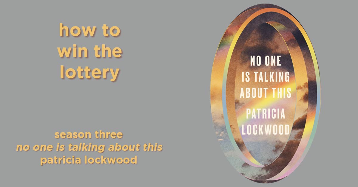 how to win the lottery s3e12 – no one is talking about this by patricia lockwood