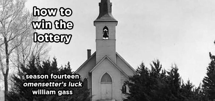 how to win the lottery s14e2 – omensetter's luck by william gass
