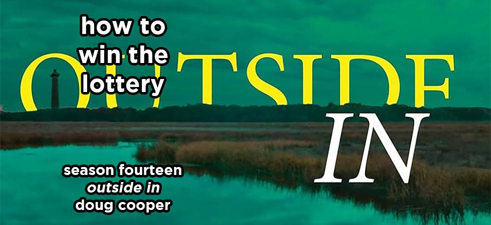 how to win the lottery s14e3 – outside in by doug cooper