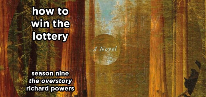 how to win the lottery s9e2 – the overstory by richard powers