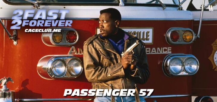 2 Fast 2 Forever #336 – Passenger 57 (1992)