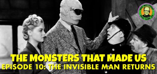 The Monsters That Made Us #10 - The Invisible Man Returns (1940)