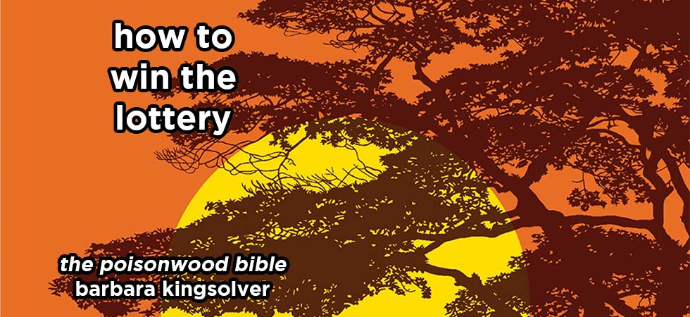 how to win the lottery s17e9 – the poisonwood bible by barbara kingsolver
