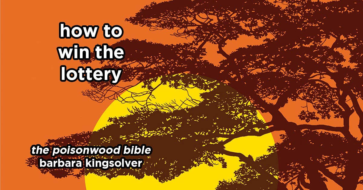 how to win the lottery s17e9 – the poisonwood bible by barbara kingsolver