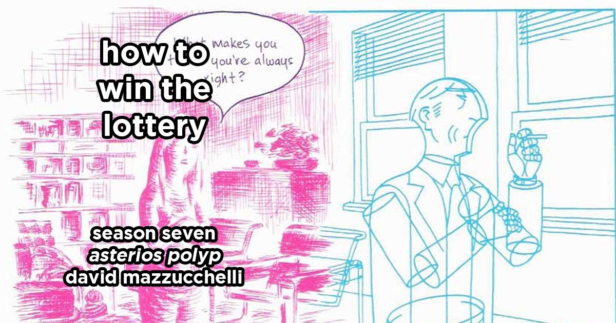 how to win the lottery s7e – asterios polyp by david mazzucchelli