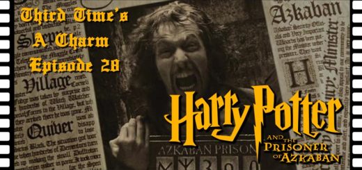 Third Time's A Charm #028 – Harry Potter and the Prisoner of Azkaban (2004)